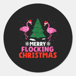 Flamingo Merry Flocking Christmas Funny Xmas Men W Classic Round Sticker