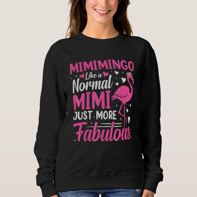 Flamingo Mimimingo like a normal Mimi Grandma Sweatshirt (Front)