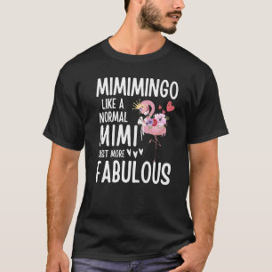 Flamingo Mimimingo like a normal Mimi Quote Funny T-Shirt