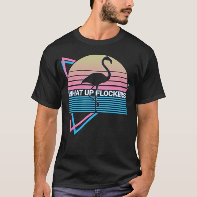 Flamingo Retro What Up Flockers T-Shirt (Front)