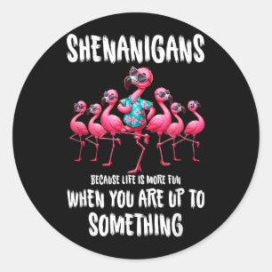 Flamingo Shenanigans Because Life Is More Fun Bird Classic Round Sticker