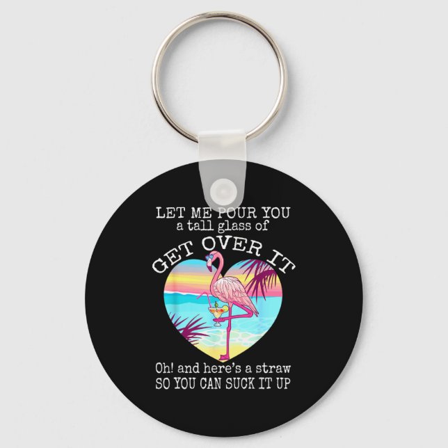 Flamingo Shirt Let Me Ur You A Tall Gl Of Get Over Key Ring (Front)