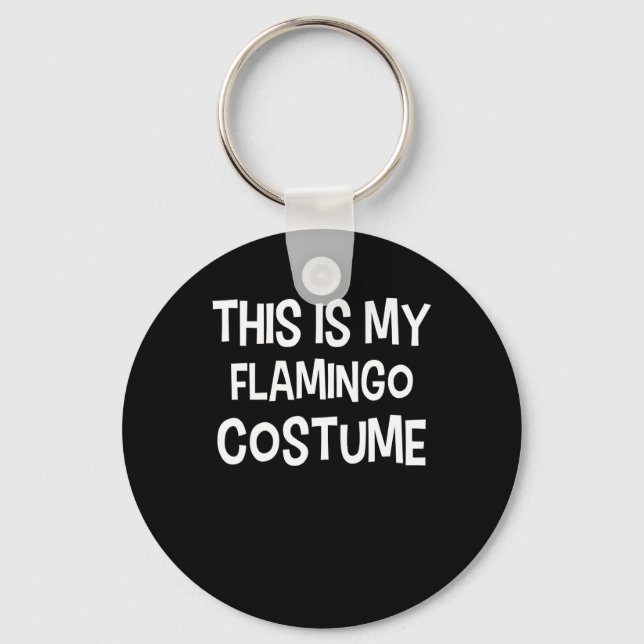 Flamingo | This Is My Flamingo Costume Key Ring (Front)