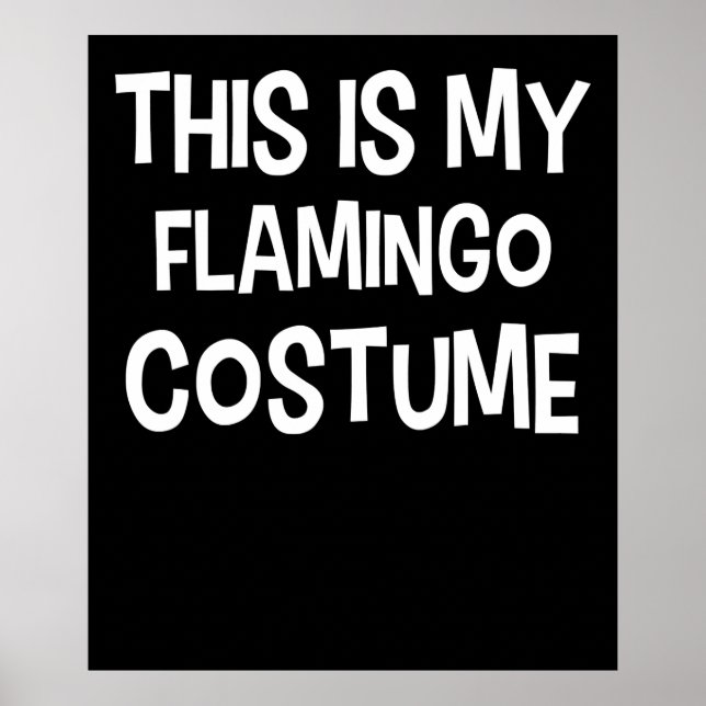 Flamingo | This Is My Flamingo Costume Poster (Front)