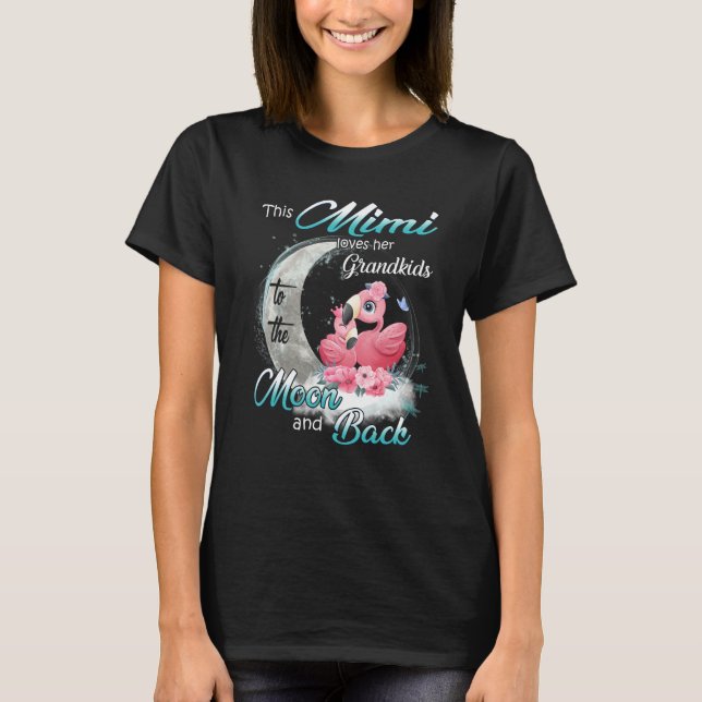 Flamingo This Mimi Loves Her Grandkids To The Moon T-Shirt (Front)