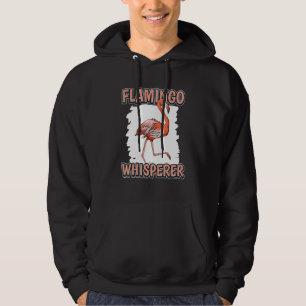 Flamingo Whisperer Bird Quote Flamingos Hoodie