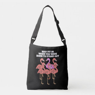 Flamingo Why In When You Were Born To Stand Out Crossbody Bag