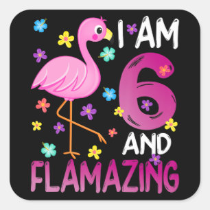 Flamingoo   I Am 6 Flamazing Amazing 6th Birthday Square Sticker
