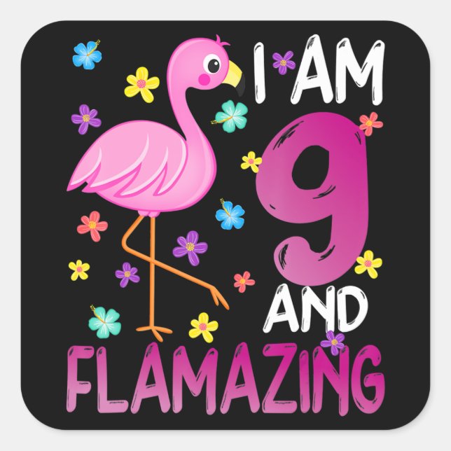 Flamingoo | I Am 9 Flamazing Amazing 9th Birthday Square Sticker (Front)