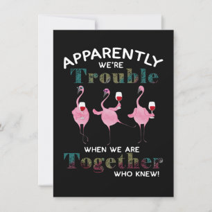 Flamingos Apparently We're Trouble Flamingos Invitation