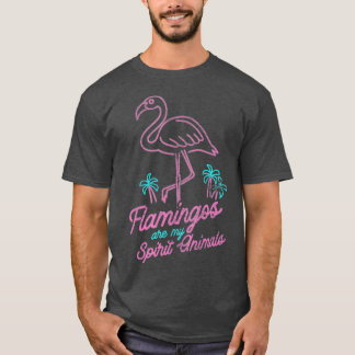 Flamingos Are My Spirit Animals Flamingo T-Shirt