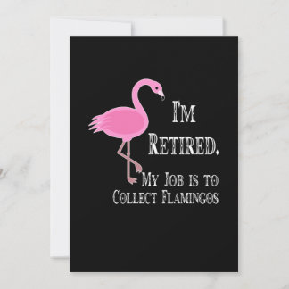 Flamingos | I'm Retired My Job Collect Flamingos Save The Date