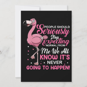 Flamingos   People Should Stop Expecting Normal Thank You Card