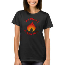 Flammable Warning T-Shirt