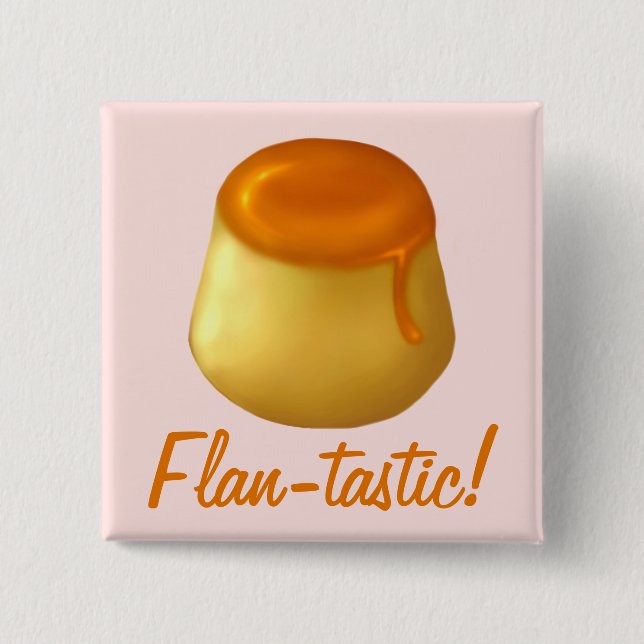Flan-tastic! Button/Pin 15 Cm Square Badge (Front)