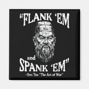 Flank Em Spank Em Sun Tzu Funny Saying Meme Men Wo Magnet