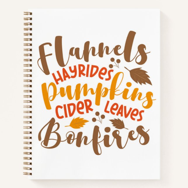 Flannels Hay Rides Pumpkins Cider Leaves Bonfires Notebook (Front)