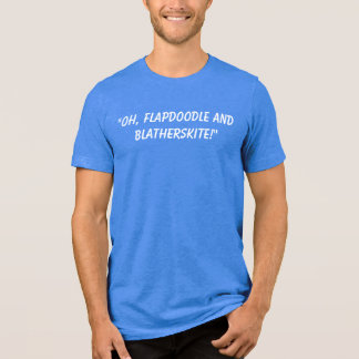 Flapdoodle and Blatherskite quote Tri-Blend Shirt