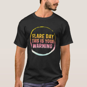 Flare Day Complex Regional Pain Syndrome Awareness T-Shirt