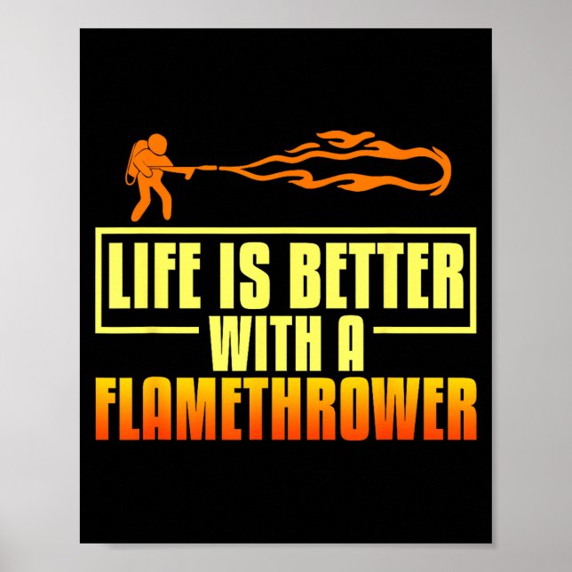 Flarower Gun Fire Thrower Flame Wean Quotes  Poster (Front)