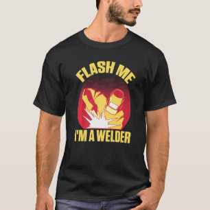 Flash Me I'm A Welder T-Shirt