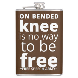 flask "ON BENDED KNEE..."