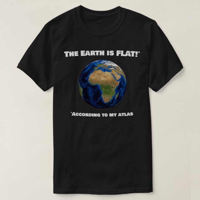 Flat Earth Joke 3 T-Shirt (Design Front)