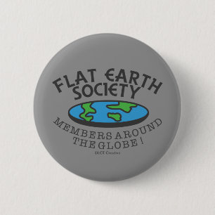 Flat Earth Society Members Around The Globe 6 Cm Round Badge
