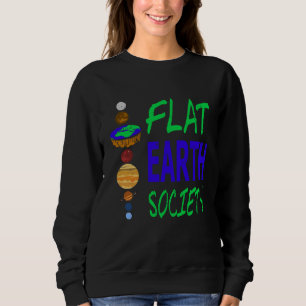 FLAT EARTH Society Retro Flat Earther Designs Pres Sweatshirt