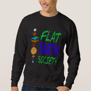 FLAT EARTH Society Retro Flat Earther Designs Pres Sweatshirt