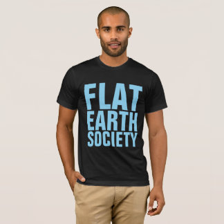 FLAT EARTH SOCIETY T-Shirts\ T-Shirt