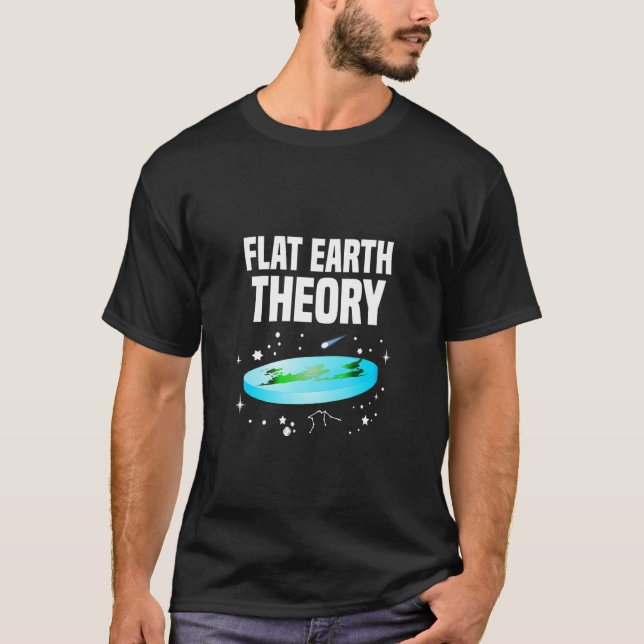 Flat Earth Theory Political Science Skeptic Hypoth T-Shirt (Front)