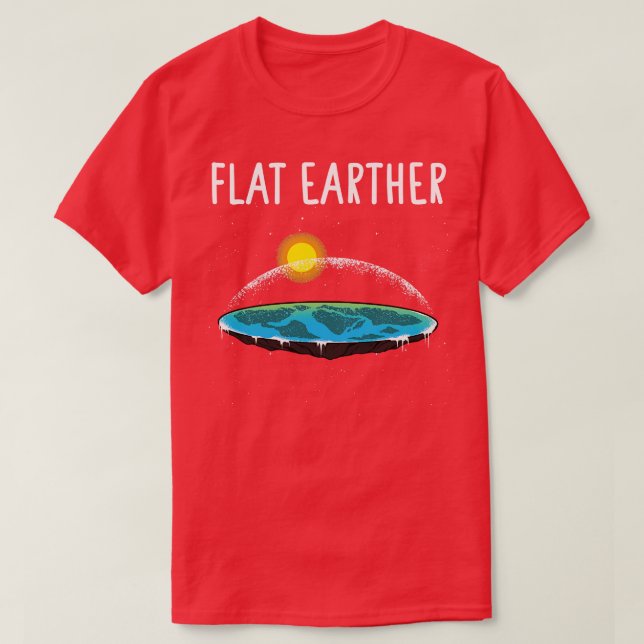 Flat earther (6) T-Shirt (Design Front)