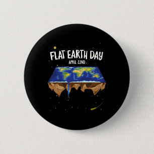 Flat Earthers April 22nd Earth Day 6 Cm Round Badge