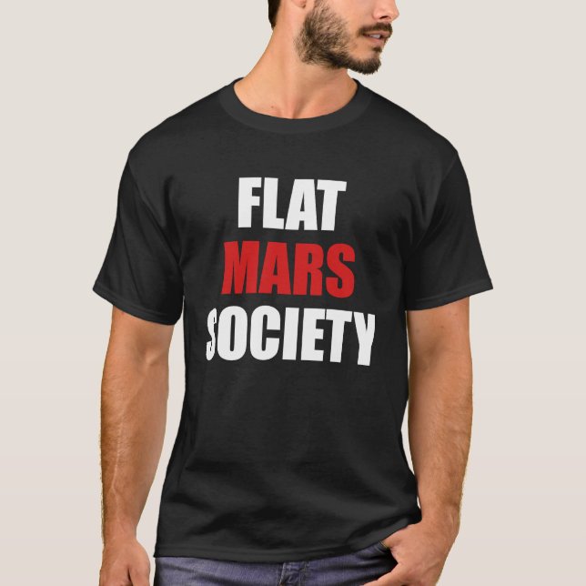 Flat Mars Society   Earth Red Planet Space T-Shirt (Front)