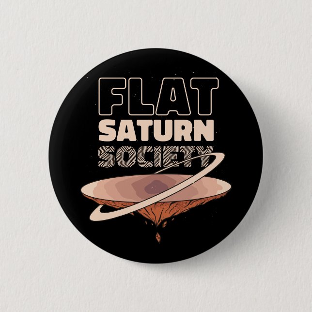 Flat Saturn Society - Science Design 6 Cm Round Badge (Front)