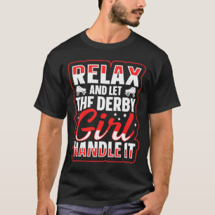 Flat Track Roller Derby Quote for a Derby Girl T-Shirt