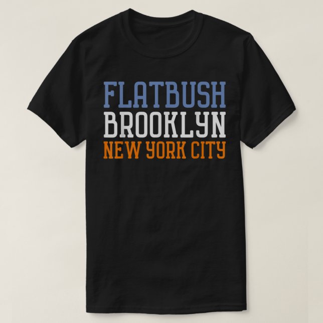 Flatbush NYC Brooklyn  T-Shirt (Design Front)
