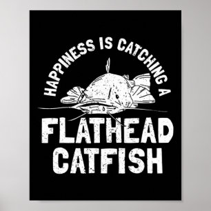 Flathead Catfish - Catfish Fishing Fish For Catfis Poster