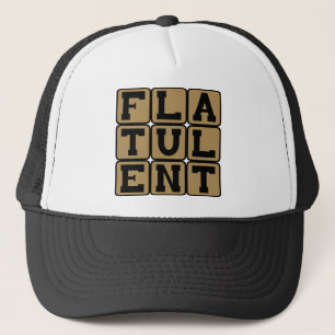Flatulent, Full of Farts Trucker Hat