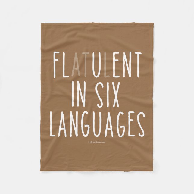 Flatulent In Six Languages Fleece Blanket (Front)