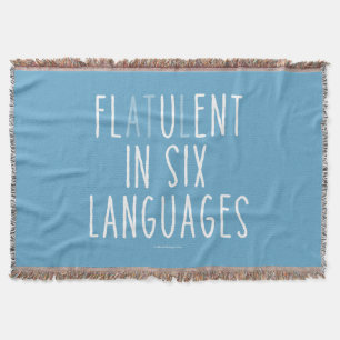 Flatulent In Six Languages Throw Blanket