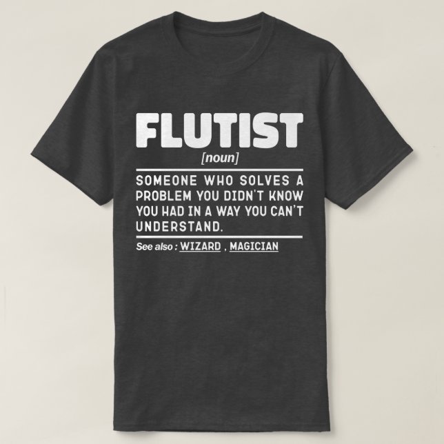 Flautist Noun Music Lover Funny Instrument Player T-Shirt (Design Front)
