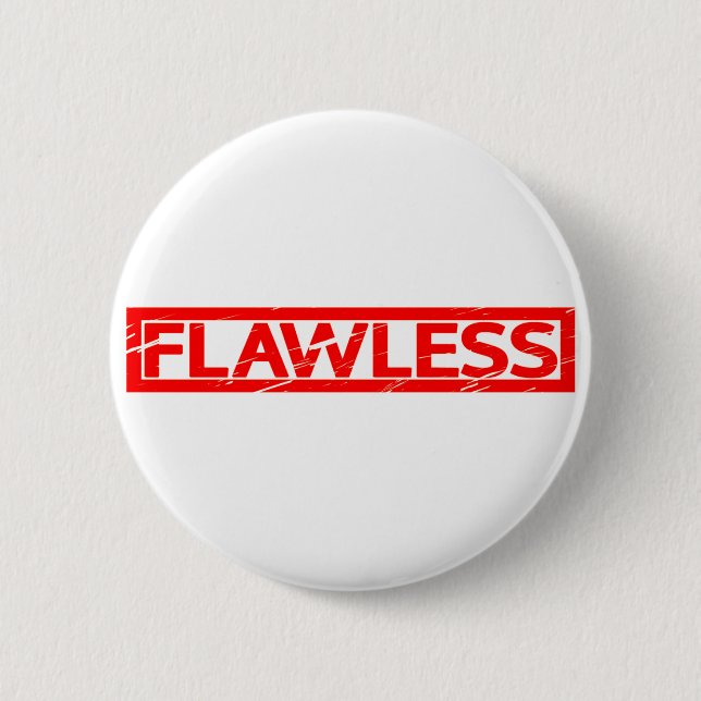 Flawless Stamp 6 Cm Round Badge (Front)