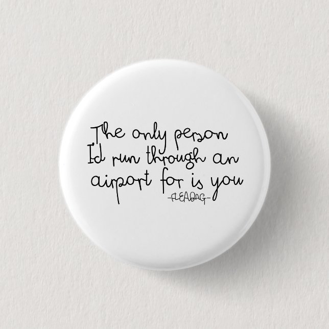 Fleabag Quote 3 Cm Round Badge (Front)