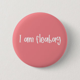 Fleabag Quote 6 Cm Round Badge