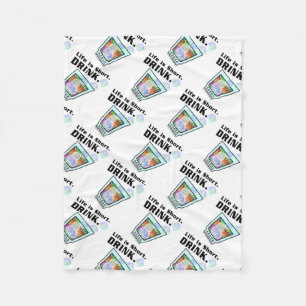 FLEECE BLANKET - Life is Short. DRINK.