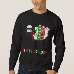 Fleece Navidad Funny Spanish Xmas Pun With Cute Sh Sweatshirt