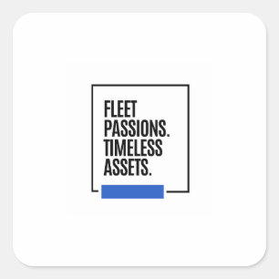 FLEETING PASSIONS. TIMELESS ASSETS. - Investor Square Sticker