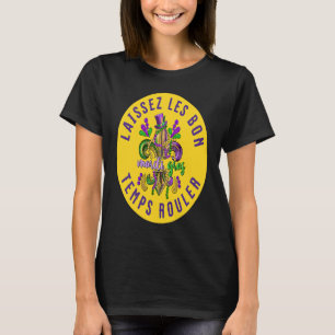 Fleur de Lis Laissez Les Bon Temps Rouler Mardi Gr T-Shirt
